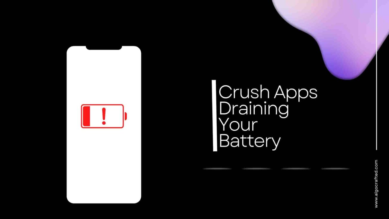 Crush Apps Draining Your Battery
