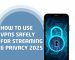How to Use VPNs Safely for Streaming & Privacy 2025